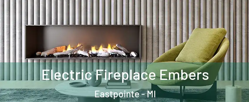  Electric Fireplace Embers Eastpointe - MI