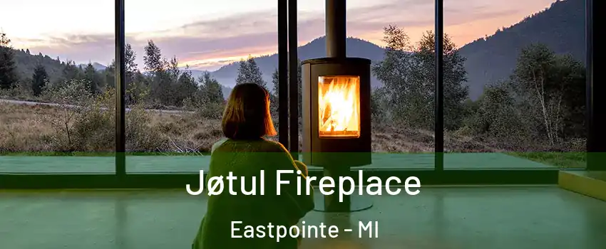  Jøtul Fireplace Eastpointe - MI