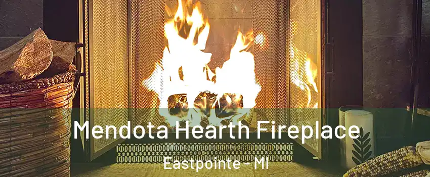  Mendota Hearth Fireplace Eastpointe - MI