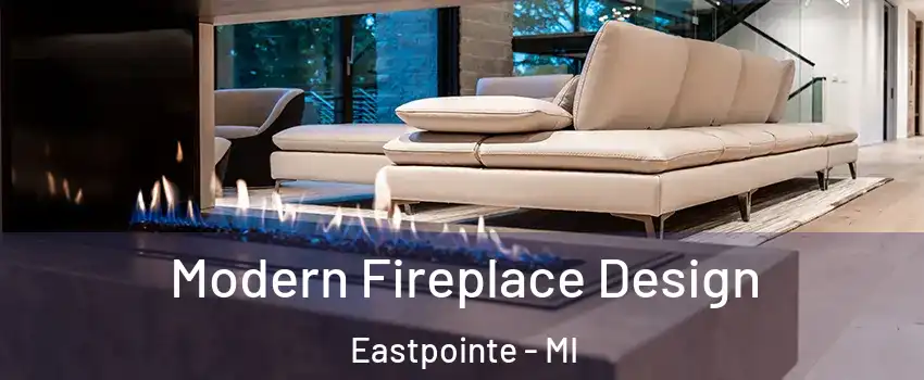 Modern Fireplace Design Eastpointe - MI