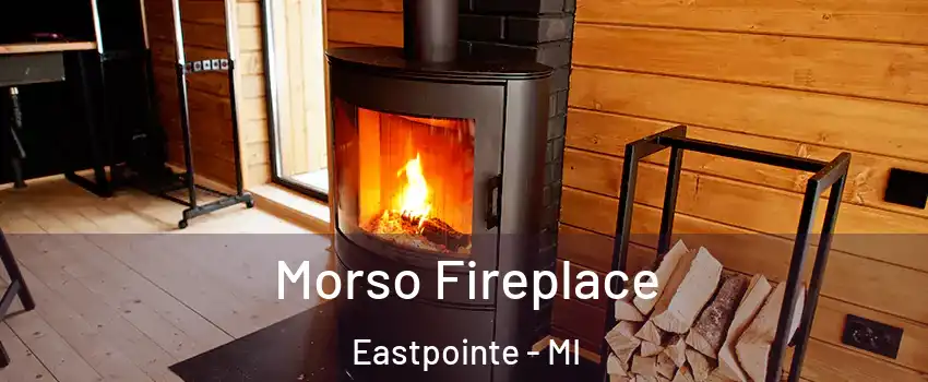  Morso Fireplace Eastpointe - MI