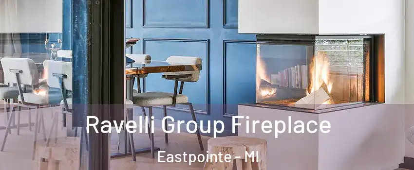  Ravelli Group Fireplace Eastpointe - MI